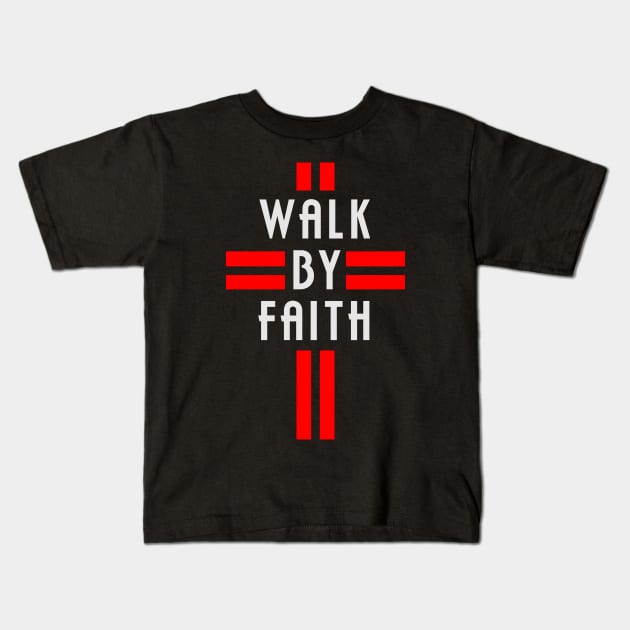 Walk By Faith Design Kids T-Shirt by Dojaja